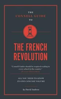 The Connell Guide To The French Revolution : The Connell Guide To - David Andress