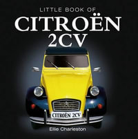 Little Book of Citroën 2CV : Little Book of - Ellie Charleston