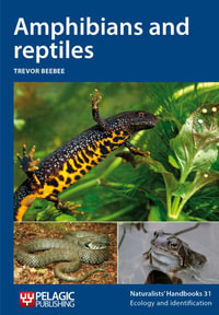 Amphibians and reptiles : Naturalists' Handbooks : Book 31 - Trevor J. C. Beebee