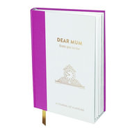 Dear Mum From You to Me : Journals of a Lifetime - From Me to You Limited