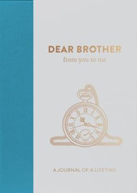 Dear Brother, from you to me : Journals of a Lifetime - from you to me ltd