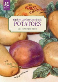 Kitchen Garden Cookbook : Potatoes : Kitchen Garden Cookbook - Jane McMorland Hunter