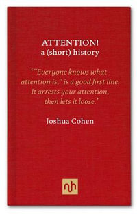 Attention! : A (short) History - Joshua Cohen