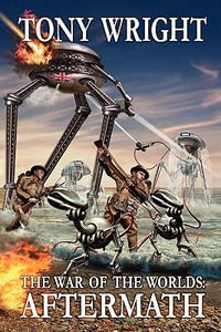 The War of the Worlds : Aftermath - Tony Wright