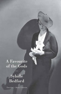 A Favourite Of The Gods - Sybille Bedford