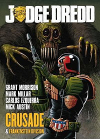 Judge Dredd : Crusade and Frankenstein Division - Grant Morrison