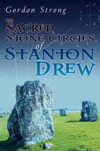 The Sacred Stone Circles of Stanton Drew - Gordon Strong