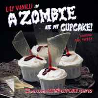 A Zombie Ate My Cupcake : 25 delicious weird cupcake recipes - Lily Vanilli