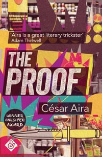 The Proof - Cesar Aira