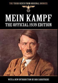 Mein Kampf - The Official 1939 Edition Murphy Translation : The Official 1939 Edition - Adolf Hitler