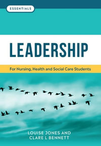 Leadership : For nursing, health and social care students - Louise Jones