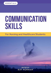 Communication Skills : For Nursing and Healthcare Students - Kay Norman