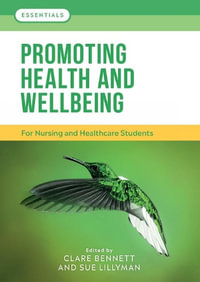 Promoting Health and Wellbeing : For nursing and healthcare students - Clare L. Bennett