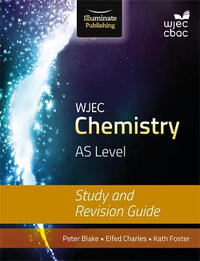 WJEC Chemistry for AS Level : Study and Revision Guide - Elfed Charles