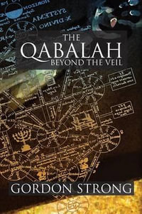 The Qabalah : Beyond the Veil - Gordon Strong