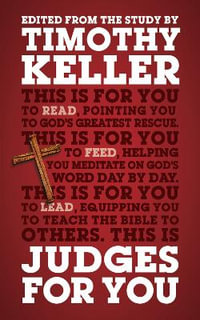 Judges For You : For reading, for feeding, for leading - Timothy Keller