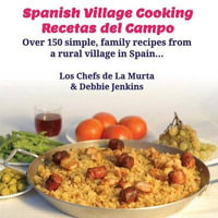 Spanish Village Cooking - Recetas del Campo - Debbie Jenkins