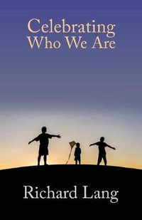 Celebrating Who We Are - Richard Lister Lang