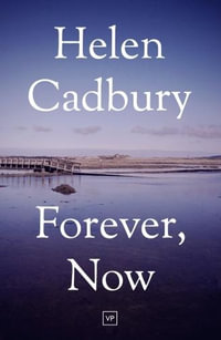 Forever, Now - Helen Cadbury