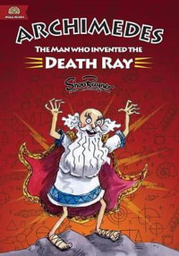 Archimedes : The Man Who Invented The Death Ray - Shoo Rayner