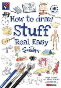 Draw Stuff Real Easy : Draw Stuff Real Easy - Shoo Rayner