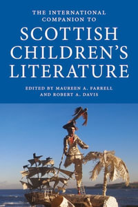 The International Companion to Scottish Children's Literature : International Companions to Scottish Literature - Maureen A. Farrell