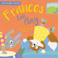 Frances Can Play : I Can - Sarah-Leigh Wills