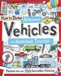 How to Draw Awesome Vehicles : and Amazing Trucks - Paul Calver