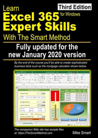 Learn Excel 365 Expert Skills with The Smart Method : Third Edition: updated for the Jan 2020 Semi-Annual version 1908 - Mike Smart