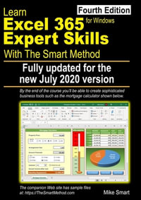 Learn Excel 365 Expert Skills with The Smart Method : Fourth Edition: updated for the Jul 2020 Semi-Annual version 2002 - Mike Smart