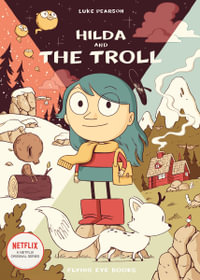 Hilda and The Troll : Hilda - Luke Pearson