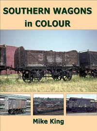 Southern Wagons in Colour - Mike King
