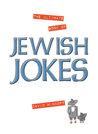The Ultimate Book of Jewish Jokes : The Ultimate Book of Jewish Jokes and Humour - David Minkoff