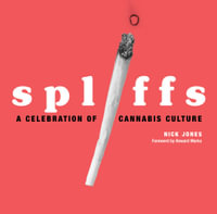 Spliffs : A Celebration of Cannibis Culture - Nick Jones