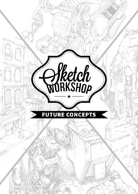 Sketch Workshop : Future Concepts : Sketch Workshop - 3dtotal Publishing