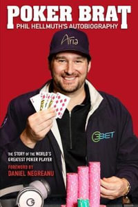 Poker Brat : Phil Hellmuth's Autobiography - Phil Hellmuth