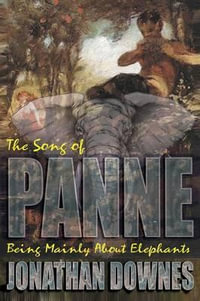 The Song of Panne (Being Mainly about Elephants) - Jonathan Downes