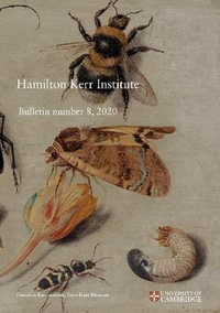 Hamilton Kerr Institute Bulletin Number 8, 2020 : Hamilton Kerr Institute Bulletin - Adele Wright