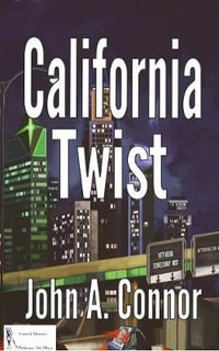 California Twist - John A Connor