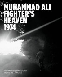 Muhammad Ali : Fighter's Heaven 1974 - Peter Angelo Simon