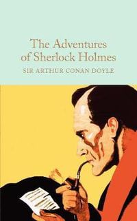 The Adventures of Sherlock Holmes : Macmillan Collector's Library - Sir Arthur Conan Doyle