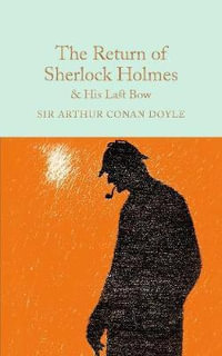 The Return of Sherlock Holmes and His Last Bow : Macmillan Collector's Library - Sir Arthur Conan Doyle