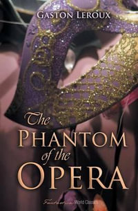 The Phantom of the Opera : World Classics (Abe Books) - Gaston LeRoux