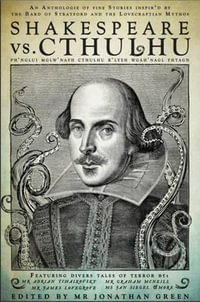 Shakespeare Vs. Cthulhu : Snowbooks Anthologies - Jonathan Green