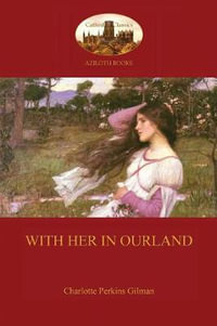 With Her in Ourland (Aziloth Books) - Charlotte Perkins Gilman