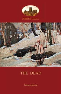 The Dead : James Joyce's most famous short story (Aziloth Books) - James Joyce