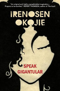 Speak Gigantular : Jacaranda - Irenosen Okojie