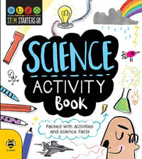 Science Activity Book : STEM Starters for Kids - Sam Hutchinson