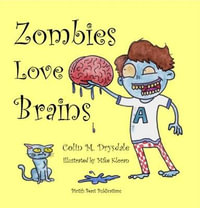 Zombies Love Brains : Draw Your Own Encyclopedia - Colin M Drysdale