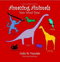 Learning By Drawing Amazing Animals : Basic Word Types - Colin M Drysdale